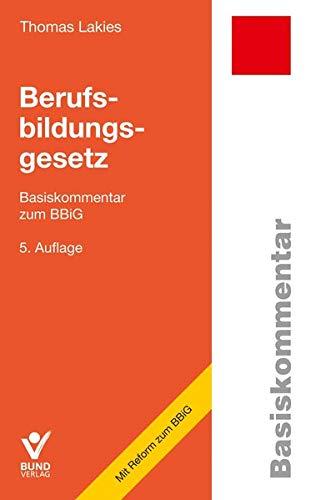 Berufsbildungsgesetz: Basiskommentar zum BBiG (Basiskommentare)