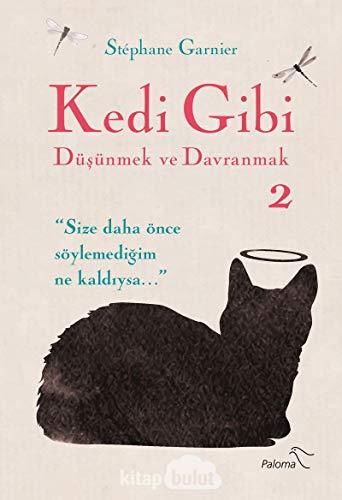 Kedi Gibi Düsünmek ve Davranmak 2: ''Size Daha Önce Söylemediğim Ne Kaldıysa...''