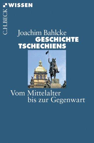 Geschichte Tschechiens: Vom Mittelalter bis zur Gegenwart