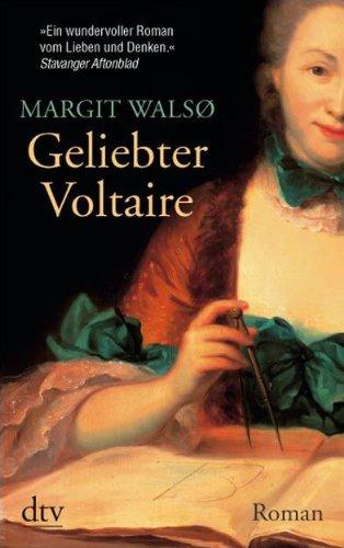 Geliebter Voltaire: Roman