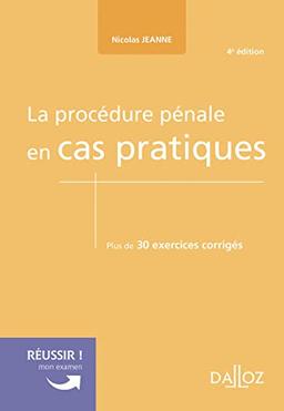 La procédure pénale en cas pratiques : plus de 30 exercices corrigés