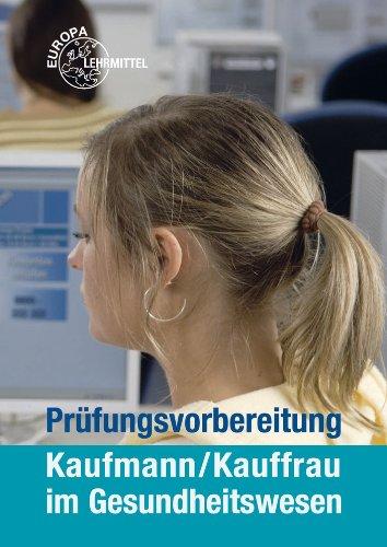 Prüfungsvorbereitung Kaufmann/Kauffrau im Gesundheitswesen