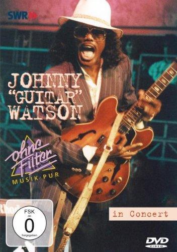 Johnny "Guitar" Watson - In Concert: Ohne Filter