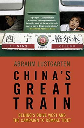 China's Great Train: Beijing's Drive West and the Campaign to Remake Tibet