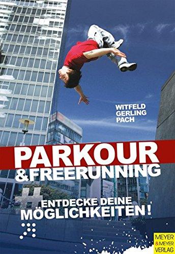 Parkour & Freerunning: Entdecke deine Möglichkeiten!