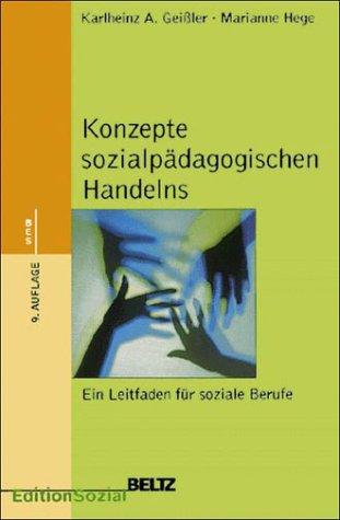 Konzepte sozialpädagogischen Handelns. Ein Leitfaden für soziale Berufe