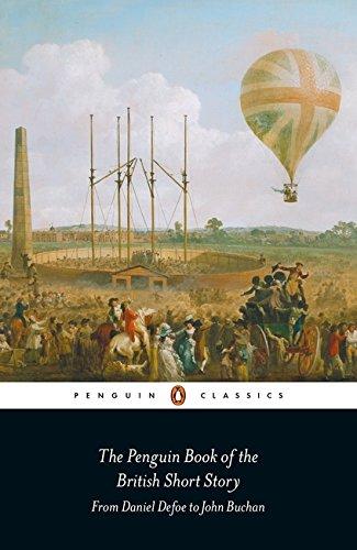 The Penguin Book of the British Short Story: 1: From Daniel Defoe to John Buchan (Penguin Classics)