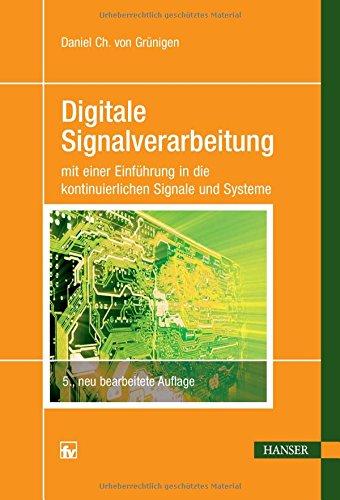 Digitale Signalverarbeitung: mit einer Einführung in die kontinuierlichen Signale und Systeme