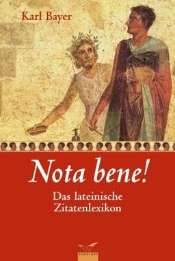 Nota bene!: Das lateinische Zitatenlexikon