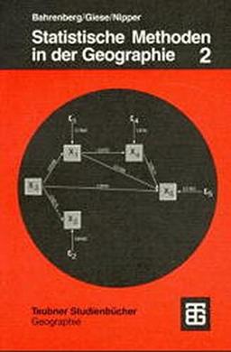 Statistische Methoden in der Geographie, Bd.2, Multivariate Statistik (Teubner Studienbücher der Geographie)