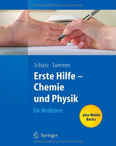 Erste Hilfe - Chemie und Physik für Mediziner (Springer-Lehrbuch)