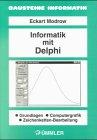 Informatik mit Delphi, Bd.1, Grundlagen, Computergrafik, Zeichenketten-Bearbeitung