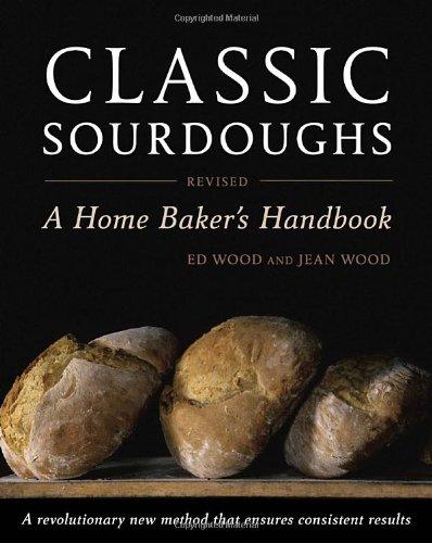 Classic Sourdoughs, Revised: A Home Baker's Handbook