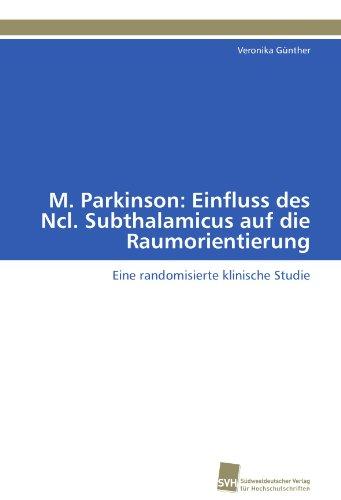 M. Parkinson: Einfluss des Ncl. Subthalamicus auf die Raumorientierung: Eine randomisierte klinische Studie