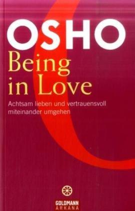 Being in Love: Achtsam lieben und vertrauensvoll miteinander umgehen