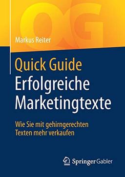 Quick Guide Erfolgreiche Marketingtexte: Wie Sie mit gehirngerechten Texten mehr verkaufen