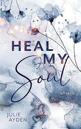 Heal my Soul (Potsdam-Love-Trilogie)