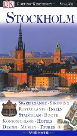 Vis a Vis, Stockholm: Spaziergänge. Shopping. Restaurants. Inseln. Stadtplan. Boote. Königsschloss. Hotels. Design. Museen. Touren