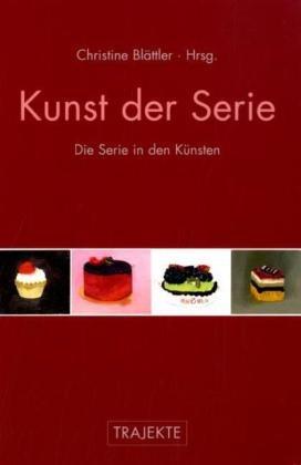 Kunst der Serie. Die Serie in den Künsten