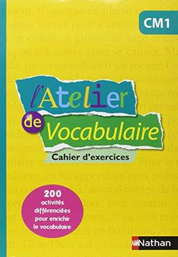 L'atelier de vocabulaire, CM1 : cahier d'exercices