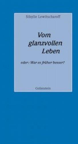 Vom glanzvollen Leben oder: War es früher besser?: Rede an die Abiturienten des Jahrgangs 2012