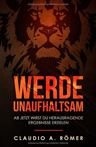 Werde unaufhaltsam: Ab jetzt wirst du herausragende Ergebnisse erzielen