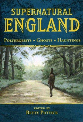 Supernatural England: Poltergeists - Ghosts - Hauntings (General History)