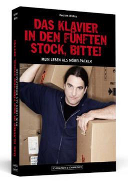 Das Klavier in den fünften Stock, bitte! - Mein Leben als Möbelpacker