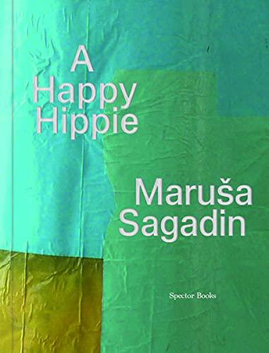 Maruša Sagadin. A Happy Hippie