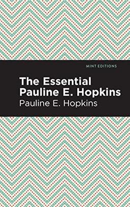 The Essential Pauline E. Hopkins (Mint Editions―Black Narratives)