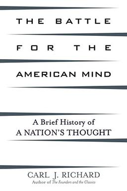 The Battle for the American Mind: A Brief History of a Nation's Thought