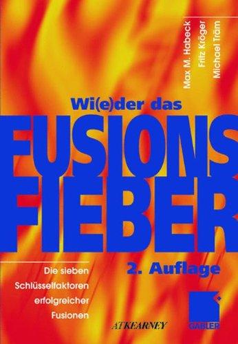 Wi(e)der das Fusionsfieber: Die sieben Schlüsselfaktoren erfolgreicher Fusionen