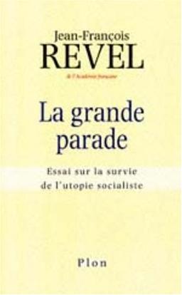 La grande parade : essai sur la survie de l'utopie socialiste