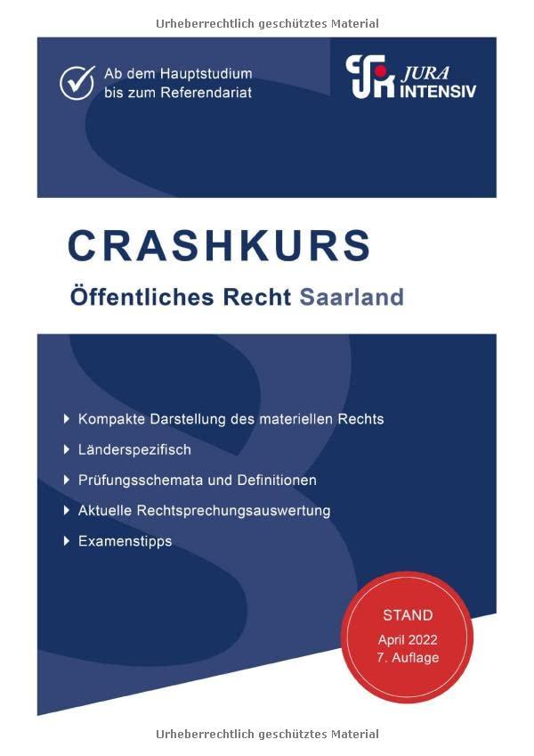 CRASHKURS Öffentliches Recht - Saarland: Länderspezifisch - Ab dem Hauptstudium bis zum Referendariat (Crashkurs: Länderspezifisch - Für Examenskandidaten und Referendare)