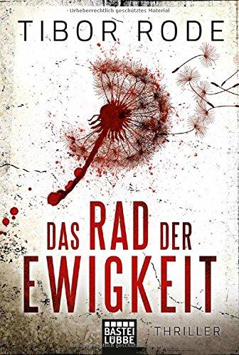 Das Rad der Ewigkeit: Thriller