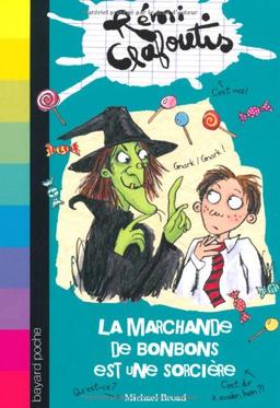 Rémi Clafoutis. Vol. 3. La marchande de bonbons est une sorcière