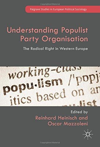 Understanding Populist Party Organisation: The Radical Right in Western Europe (Palgrave Studies in European Political Sociology)