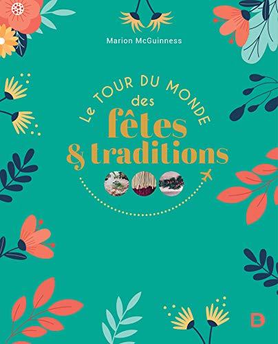 Le tour du monde des fêtes & traditions