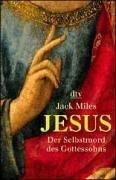 Jesus: Der Selbstmord des Gottessohnes