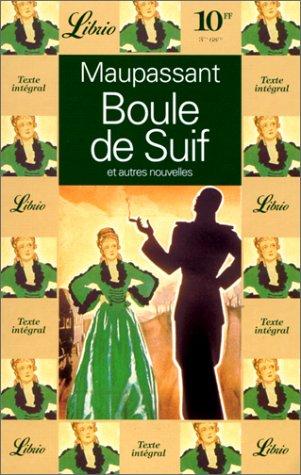 Boule de Suif : Et autres nouvelles