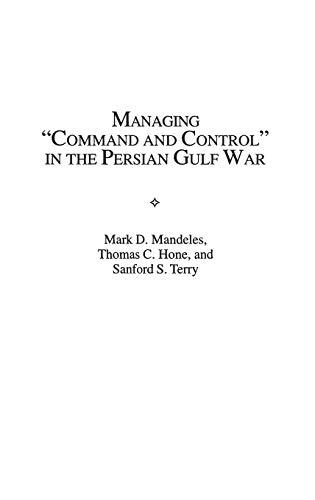 Managing Command and Control in the Persian Gulf War (Contributions in Women's Studies; 156)