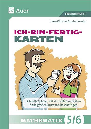 Ich-bin-fertig-Karten Mathematik Klassen 5-6: Schnelle Schüler mit sinnvollen Aufgaben ohne großen Aufwand beschäftigen