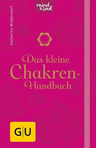 Das kleine Chakren-Handbuch (GU Mind & Soul Handtaschenbuch)