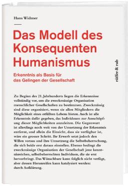 Das Modell des Konsequenten Humanismus: Erkenntnis als Basis für das Gelingen einer Gesellschaft