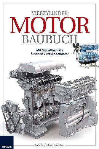 Das große Motor Baubuch: Vierzylinder-Ottomotor-Modell selbst bauen und verstehen. Elektronik Lernpaket