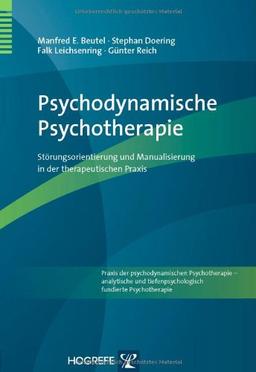 Psychodynamische Psychotherapie: Störungsorientierung und Manualisierung in der therapeutischen Praxis