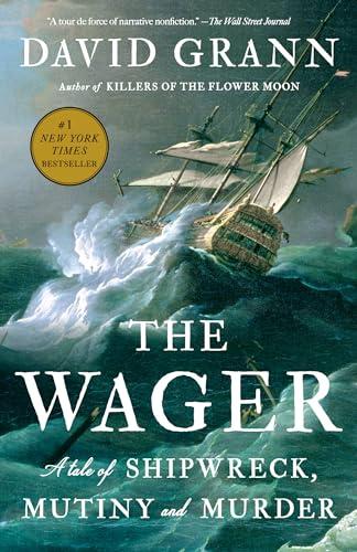 The Wager: A Tale of Shipwreck, Mutiny and Murder