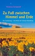 Zu Fuß zwischen Himmel und Erde. Der Jakobsweg - eine Reise der inneren Wandlung