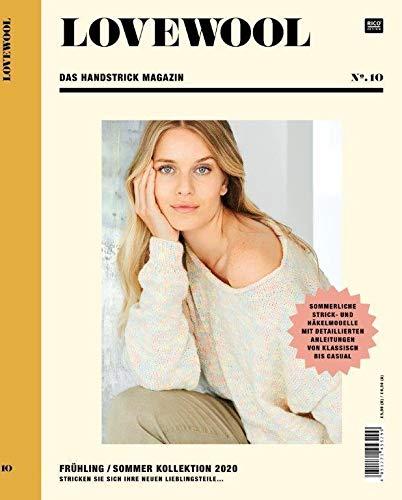 LOVEWOOL Das Handstrick Magazin No.10: Frühling / Sommer Kollektion 2020 - Stricken Sie sich Ihre neuen Lieblingsteile... Sommerliche Strick- und ... Anleitungen von klassisch bis casual