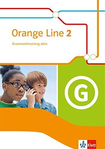 Orange Line / Grammatiktraining aktiv 6. Schuljahr: Ausgabe 2014